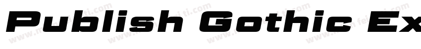 Publish Gothic Expanded Black字体转换